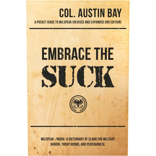 Col. Austin Bay Embrace the Suck
