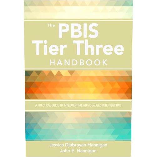 By Jessica Djabrayan Hannigan (Author), John E. Hannigan (Author) The PBIS Tier Three Handbook: A Practical Guide to Implementing Individualized Interventions