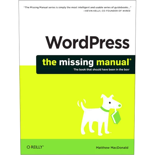 Matthew MacDonald WordPress: The Missing Manual