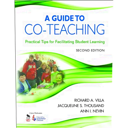 Richard A. Villa,Jacqueline S. Thousand,Ann I. Nevin A Guide to Co-Teaching: Practical Tips for Facilitating Student Learning
