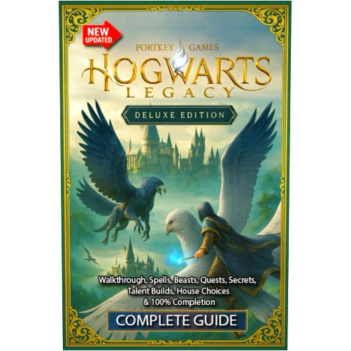 Rykelle Smith Hogwarts Legacy Complete Game Guide : Walkthrough, Spells, Beasts, Quests, Secrets, Talent Builds, House Choices & 100% Completion