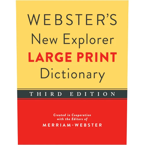 By Editors of Merriam-Webster (Author), Merriam-Webster (Editor) Webster's New Explorer Large Print Dictionary, Third Edition, Newest Edition