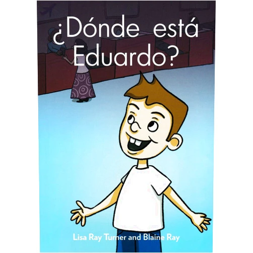 Spanish Edition by Lisa Ray Turner (Author), Blaine Ray (Author), Contee Seely (Editor), Pablo Ortega Lopez (Illustrator) & 1 more Donde esta Eduardo? (Spanish Edition)