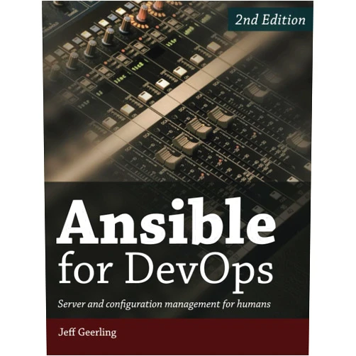 Jeff Geerling Ansible for DevOps: Server and configuration management for humans