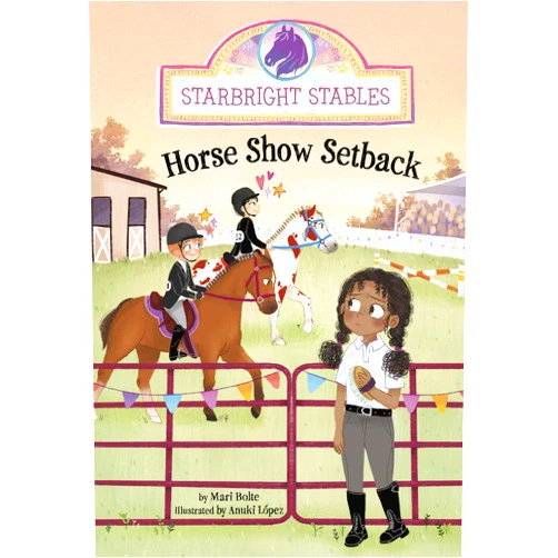 By Mari Bolte (Author), Anuki Lopez (Illustrator) Horse Show Setback (Starbright Stables)