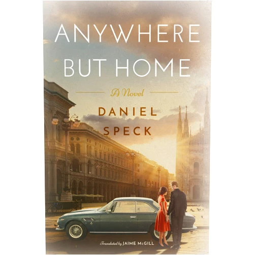 By Daniel Speck (Author), Jaime McGill (Translator) Anywhere But Home: A novel