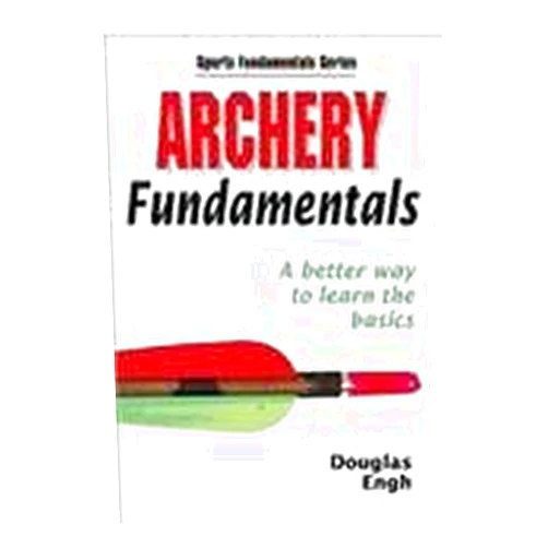 By Douglas Engh (Author) Archery Fundamentals. A Better Way to Learn the Basics. Sports Fundamentals Series