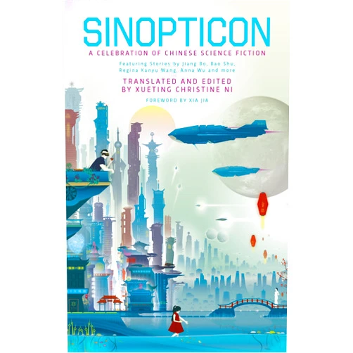 By Xueting Christine Ni (Author), Gu Shi (Author), Han Song (Author), Hao Jingfang (Author), Nian Yu (Author), Wang Jinkang (Author), Zhao Haihong (Author), Tang Fei (Author), Ma Boyong (Author), Anna Wu (Author) & 5 more Format: Kindle Edition Sinopticon: A Celebration of Chinese Science Fiction