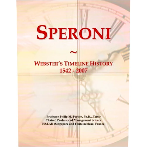 Philip M. Parker Speroni: Webster's Timeline History, 1542 - 2007