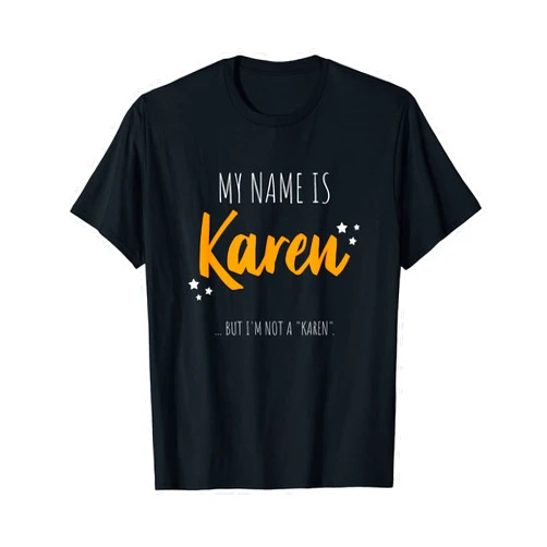 My Name is Karen Outfits & Accessories Funny Meme My Name is Karen but I'm not a Karen T-Shirt