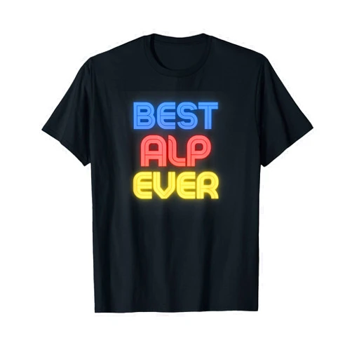Alp Name Shirts & Gifts Best Alp Ever - Funny Alp Name Alp T-Shirt