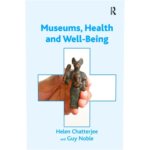 Helen Chatterjee,Guy Noble Museums, Health and Well-Being