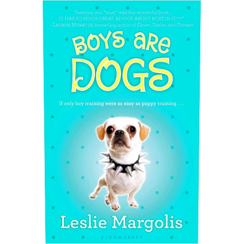Leslie Margolis Boys Are Dogs (Annabelle Unleashed, 1)