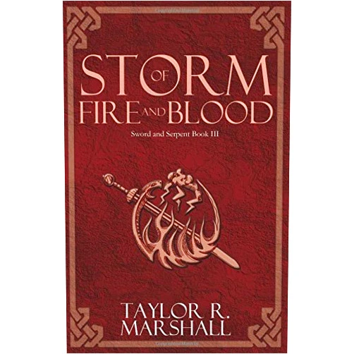 Taylor Marshall Storm of Fire and Blood: Sword and Serpent Book III
