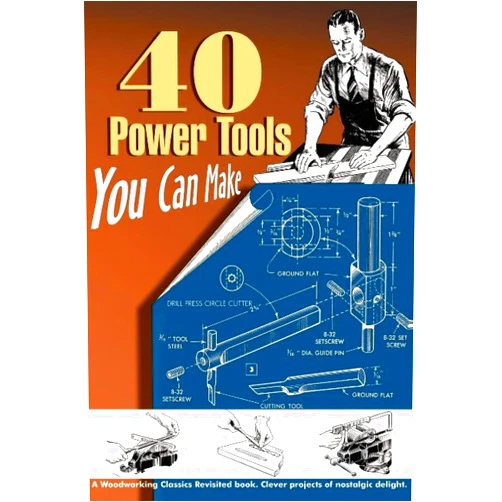 By Elman Wood (Author), P A Messinger (Author), W C Lammey (Author), Walter E Burton (Author) & 1 more 40 Power Tools You Can Make (Woodworking Classics)
