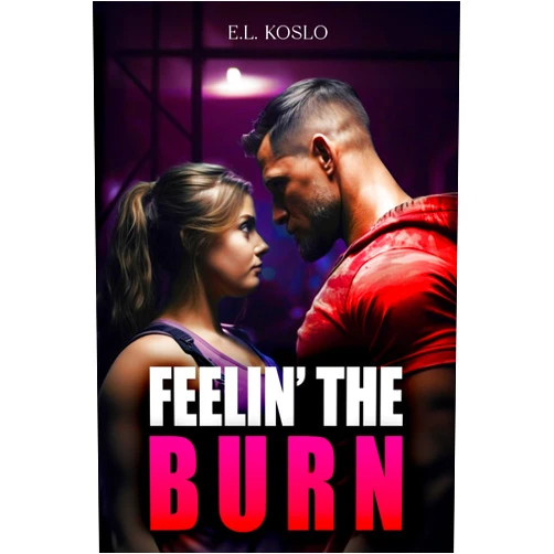 E.L. Koslo Feelin' the Burn - The Galatea Sports Romance Sensation