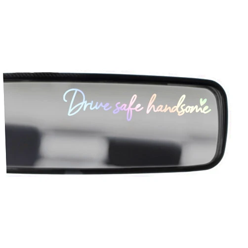 Handmade 2x Drive Safe, Handsome, Rearview Mirror Decal, Rear View Mirror Vinyl Decal, Vanity Mirror Stickers, Boys Car Decal Gifts, Car Window Decal, Self Affirmations Decal, Vinyl Car Decals (Holographic)