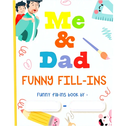 ABD Publishing Me and Dad Funny Fill-Ins: Humorous Activity Book For Dad and Kids to Stay Connected. (Together Time: Fun & Bonding for Parents and Kids)