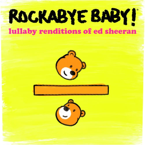 Rockabye Baby! (Artist), Andrew Bissell (Artist), Steven Charles Boone (Artist) & 0 more Format: Audio CD Lullaby Renditions Of Ed Sheeran