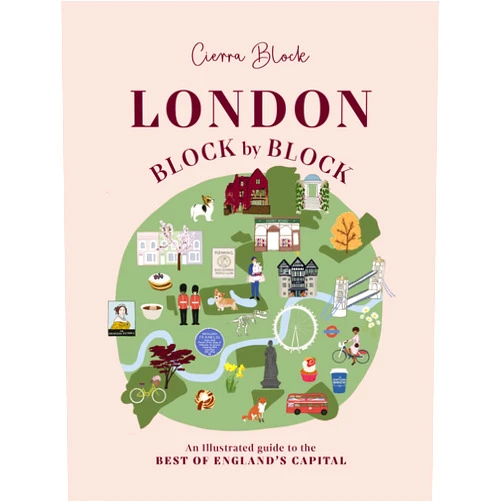 Cierra Block London, Block by Block: An illustrated guide to the best of England’s capital (Block by Block, 1)