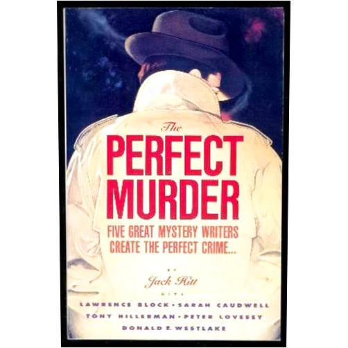 Jack Hitt Perfect Murder: Five Great Mystery Writers Create the Perfect Crime