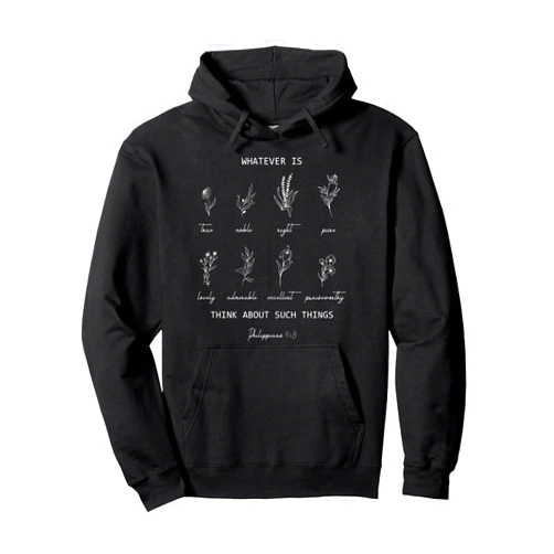 Christian Floral Bible Verse Botanical Whatever Is True Philippians 4 8 Christian Floral Bible Pullover Hoodie