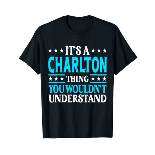 Charlton Gifts Family Tee Last Name Birthday Gifts It's A Charlton Thing Surname Family Last Name Charlton T-Shirt