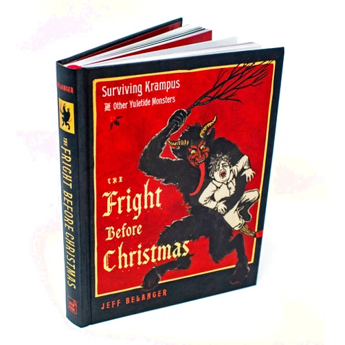 Jeff Belanger,Terry Reed The Fright Before Christmas: Surviving Krampus and Other Yuletide Monsters, Witches, and Ghosts