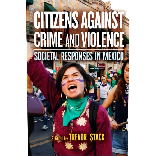 By Trevor Stack (Editor, Contributor), Irene Álvarez (Contributor), Denisse Román (Contributor), Edgar Guerra (Contributor), Ariadna Sánchez (Contributor), Iran Guerrero (Contributor), Salvador Maldonado (Contributor), Catherine Whittaker (Contributor), Pilar Domingo (Contributor), Sasha Jesperson (Contributor) & 7 more Format: Kindle Edition Citizens against Crime and Violence: Societal Responses in Mexico