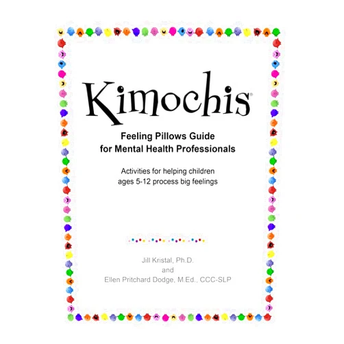 Jill Kristal PhD,Ellen Pritchard Dodge M.Ed Kimochis Feeling Pillows Guide for Mental Health Professionals: Activities for helping children ages 5-12 process big feelings (Kimochis Activity Guides)