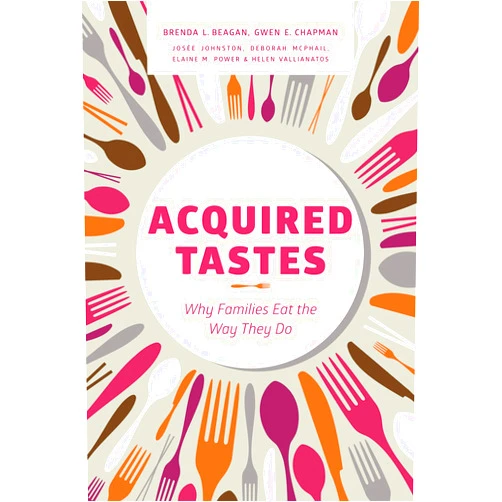 By Brenda L. Beagan (Author), Gwen E. Chapman (Author), Josée Johnston (Author), Deborah McPhail (Author), Elaine M. Power (Author), Helen Vallianatos (Author) & 2 more Format: Kindle Edition Acquired Tastes: Why Families Eat the Way They Do
