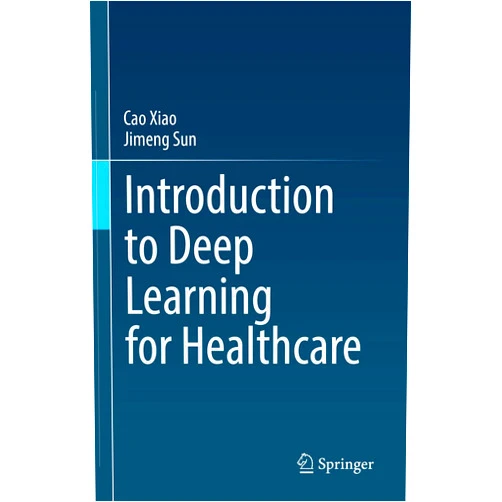 Cao Xiao,Jimeng Sun Introduction to Deep Learning for Healthcare