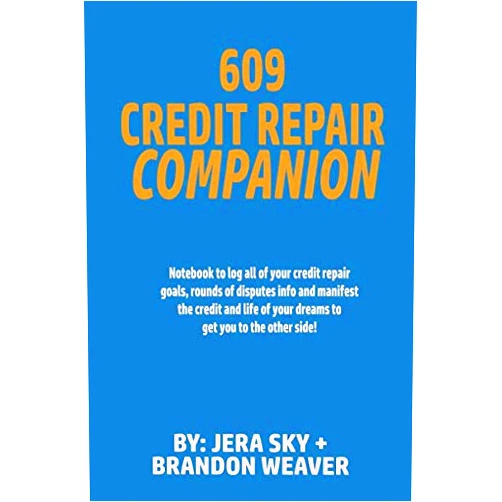 Jera Sky,Brandon Weaver 609 Credit Repair Companion: Notebook to log all of your credit repair goals and help you fix your credit FAST!