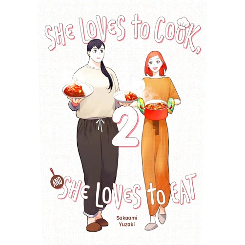 Sakaomi Yuzaki,Caleb Cook,Phil Christie She Loves to Cook, and She Loves to Eat, Vol. 2 (Volume 2) (She Loves to Cook, and She Loves to Eat, 2)