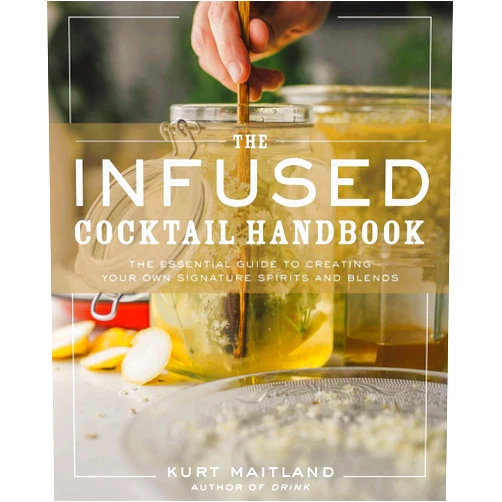By Kurt Maitland (Author), Adam Sachs (Foreword) The Infused Cocktail Handbook: The Essential Guide to Creating Your Own Signature Spirits, Blends, and Infusions