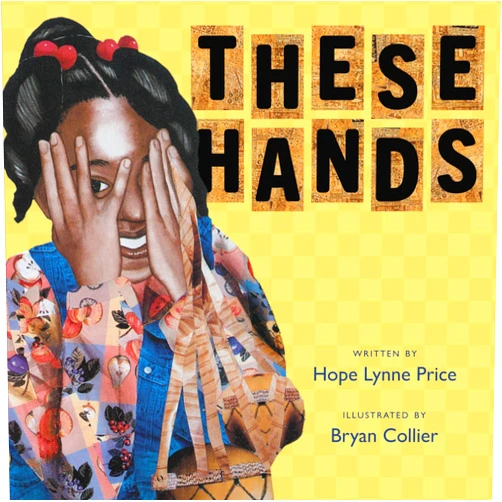 By Hope Lynne Price (Author), Bryan Collier (Illustrator) These Hands