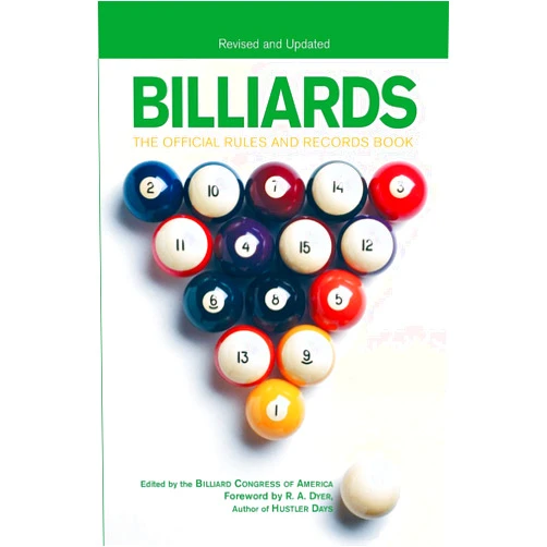 Billiards Congress of America,R. A. Dyer Billiards, Revised and Updated: The Official Rules And Records Book