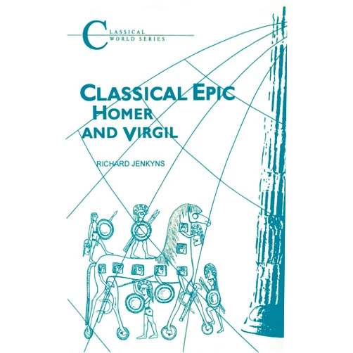 By Richard Jenkyns (Author) Classical Epic: Homer and Virgil (Classical World Series)