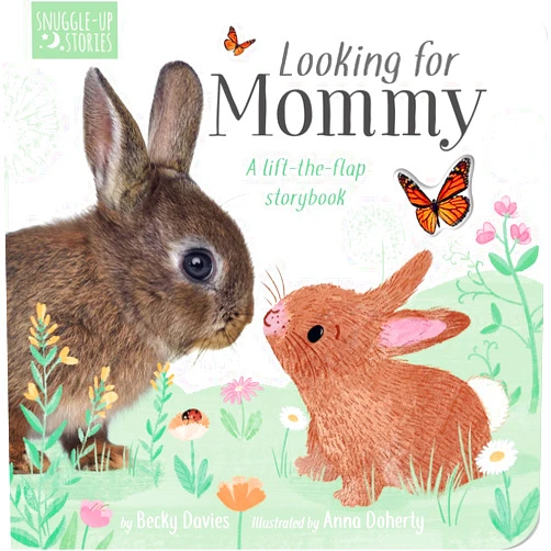 By Becky Davies (Author), Anna Doherty (Illustrator) Looking for Mommy: A lift-the-flap storybook (Snuggle-up Stories)
