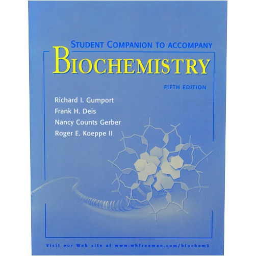 By Richard I. Gumport (Author), Frank H. Deis (Author), Nancy Counts Gerber (Author), Ii Roger E. Koeppe (Author) & 1 more Student Companion to Accompany Biochemistry, 5th Edition