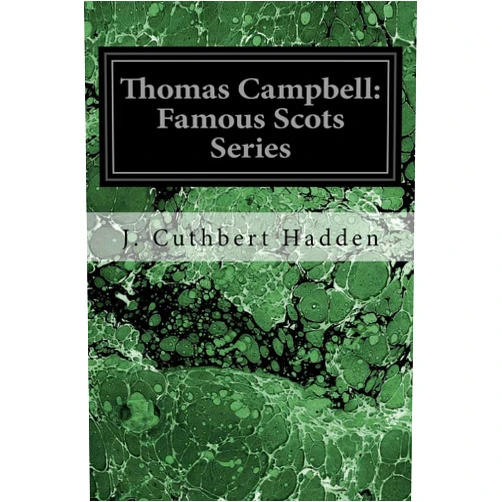 J. Cuthbert Hadden Thomas Campbell: Famous Scots Series