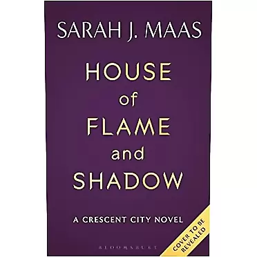 Sarah J. Maas House of Flame and Shadow (Crescent City, 3)