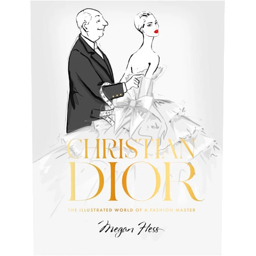 By Megan Hess (Author) Christian Dior: The Illustrated World of a Fashion Master