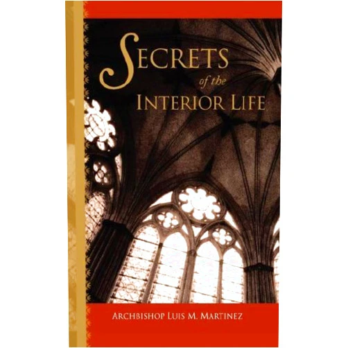 Luis M. Martinez Secrets of the Interior Life