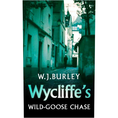 W.J. Burley Wycliffe's Wild-Goose Chase (Wycliffe Series)