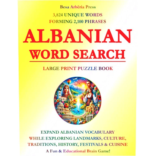 By Besa Arbëria Press (Author) Albanian Word Search: Large Print Puzzle Book – Expand Your Albanian Vocabulary While Exploring Landmarks, Culture, Traditions, History & Cuisine – A Fun & Educational Brain Game!