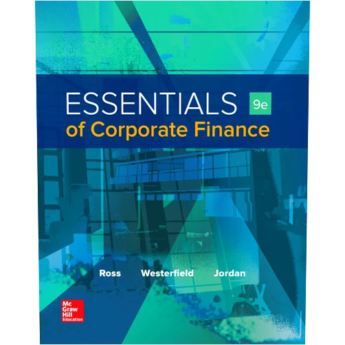 By Stephen Ross (Author), Randolph Westerfield (Author), Bradford Jordan (Author) & 0 more Essentials of Corporate Finance (Mcgraw-hill/Irwin Series in Finance, Insurance, and Real Estate)