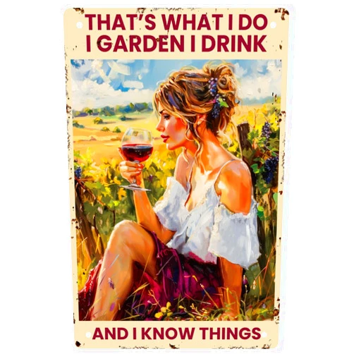 WEBEEDY Funny Garden and Wine Lady Metal Tin Sign That's What I Do I Garden I Drink And I Know Things Sign Thick Tinplate Print Poster for Home Yard Nature Wall Decor,20 x 30cm/ 8x12 Inches