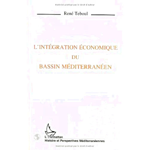 René TEBOUL Intégration économique du bassin méditerranéen