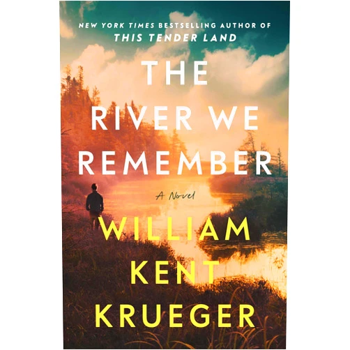 William Kent Krueger The River We Remember: A Novel